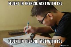 Fluent in French, Fast with FSL
