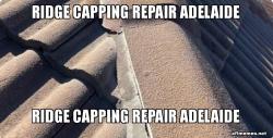 Ridge capping repair Adelaide