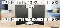 Roller shutter maintenance in Golden Grove